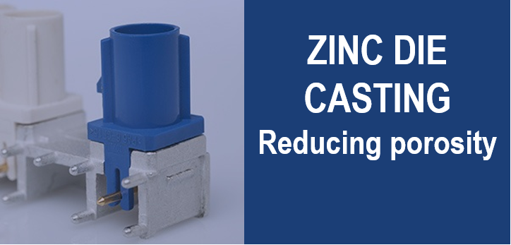 Reducing_porosity_in_high_pressure_zinc_die_casting